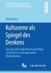 book Kultureme als Spiegel des Denkens: Das Sprechen über Beruf und Alltag in deutschen und spanischen Medientexten