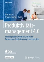 book Produktivitätsmanagement 4.0: Praxiserprobte Vorgehensweisen zur Nutzung der Digitalisierung in der Industrie