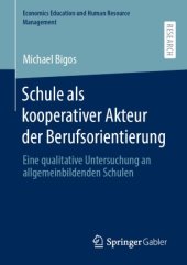 book Schule als kooperativer Akteur der Berufsorientierung: Eine qualitative Untersuchung an allgemeinbildenden Schulen