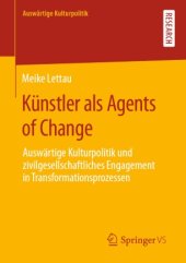 book Künstler als Agents of Change: Auswärtige Kulturpolitik und zivilgesellschaftliches Engagement in Transformationsprozessen