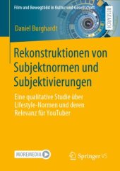 book Rekonstruktionen von Subjektnormen und Subjektivierungen: Eine qualitative Studie über Lifestyle-Normen und deren Relevanz für YouTuber