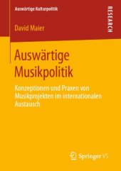 book Auswärtige Musikpolitik : Konzeptionen und Praxen von Musikprojekten im internationalen Austausch