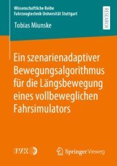 book Ein szenarienadaptiver Bewegungsalgorithmus für die Längsbewegung eines vollbeweglichen Fahrsimulators