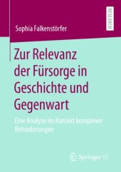 book Zur Relevanz der Fürsorge in Geschichte und Gegenwart: Eine Analyse im Kontext komplexer Behinderungen