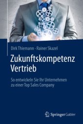 book Zukunftskompetenz Vertrieb : So entwickeln Sie Ihr Unternehmen zu einer Top Sales Company