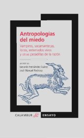 book Antropologías del miedo: vampiros, sacamantecas, locos, enterrados vivos y otras pesadillas de la razón