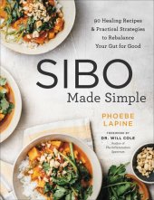 book SIBO Made Simple 90 Healing Recipes and Practical Strategies to Rebalance Your Gut for Good