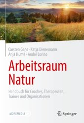 book Arbeitsraum Natur: Handbuch für Coaches, Therapeuten, Trainer und Organisationen