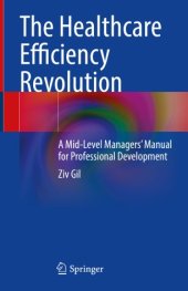 book The Healthcare Efficiency Revolution : A Mid-Level Managers’ Manual for Professional Development