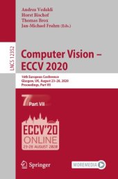 book Computer Vision – ECCV 2020: 16th European Conference, Glasgow, UK, August 23–28, 2020, Proceedings, Part VII