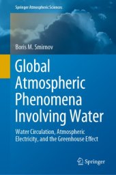 book Global Atmospheric Phenomena Involving Water: Water Circulation, Atmospheric Electricity, and the Greenhouse Effect