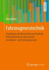 book Fahrzeugmesstechnik: Grundlagen der Messtechnik und Statistik, Prüfstandstechnik, Messtechnik im Motoren- und Fahrzeugversuch