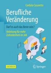 book Berufliche Veränderung Darf es auch das Beste sein?: Anleitung für mehr Zufriedenheit im Job