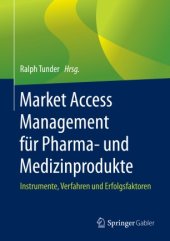 book Market Access Management für Pharma- und Medizinprodukte: Instrumente, Verfahren und Erfolgsfaktoren