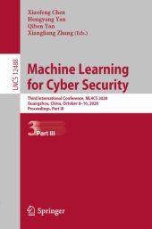 book Machine Learning for Cyber Security: Third International Conference, ML4CS 2020, Guangzhou, China, October 8–10, 2020, Proceedings, Part III