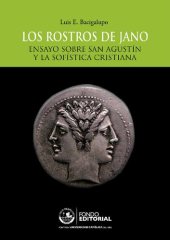 book Los rostros de Jano. Ensayo sobre san Agustín y la sofística cristiana