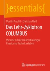 book Das Lehr-Zyklotron COLUMBUS: Mit einem Teilchenbeschleuniger Physik und Technik erleben