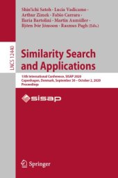 book Similarity Search and Applications: 13th International Conference, SISAP 2020, Copenhagen, Denmark, September 30 – October 2, 2020, Proceedings