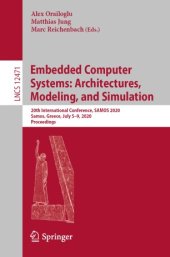 book Embedded Computer Systems: Architectures, Modeling, and Simulation: 20th International Conference, SAMOS 2020, Samos, Greece, July 5–9, 2020, Proceedings