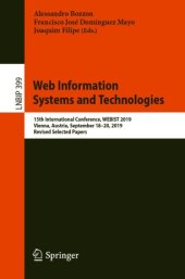 book Web Information Systems and Technologies: 15th International Conference, WEBIST 2019, Vienna, Austria, September 18–20, 2019, Revised Selected Papers