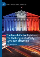 book The French Centre Right and the Challenges of a Party System in Transition