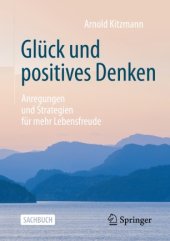 book Glück und positives Denken: Anregungen und Strategien für mehr Lebensfreude