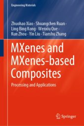 book MXenes and MXenes-based Composites: Processing and Applications