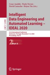 book Intelligent Data Engineering and Automated Learning – IDEAL 2020: 21st International Conference, Guimaraes, Portugal, November 4–6, 2020, Proceedings, Part II