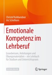 book Emotionale Kompetenz im Lehrberuf: Grundwissen, Anleitungen & Übungsmaterialien – ein Lehrbuch für Studium und Unterrichtspraxis