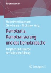 book Demokratie, Demokratisierung und das Demokratische: Aufgaben und Zugänge der Politischen Bildung