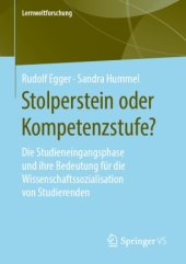 book Stolperstein oder Kompetenzstufe?: Die Studieneingangsphase und ihre Bedeutung für die Wissenschaftssozialisation von Studierenden