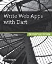 book Write Web Apps with Dart: Develop and Design