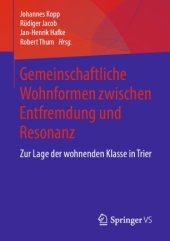 book Gemeinschaftliche Wohnformen zwischen Entfremdung und Resonanz: Zur Lage der wohnenden Klasse in Trier