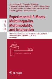 book Experimental IR Meets Multilinguality, Multimodality, and Interaction: 11th International Conference of the CLEF Association, CLEF 2020, Thessaloniki, Greece, September 22–25, 2020, Proceedings