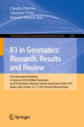 book R3 in Geomatics: Research, Results and Review: First International Workshop in memory of Prof. Raffaele Santamaria on R3 in Geomatics: Research, Results and Review, R3GEO 2019, Naples, Italy, October 10–11, 2019, Revised Selected Papers