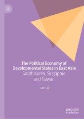 book The Political Economy of Developmental States in East Asia: South Korea, Singapore and Taiwan