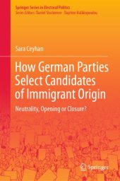 book How German Parties Select Candidates of Immigrant Origin: Neutrality, Opening or Closure?