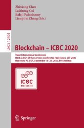 book Blockchain – ICBC 2020: Third International Conference, Held as Part of the Services Conference Federation, SCF 2020, Honolulu, HI, USA, September 18-20, 2020, Proceedings