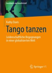 book Tango tanzen: Leidenschaftliche Begegnungen in einer globalisierten Welt