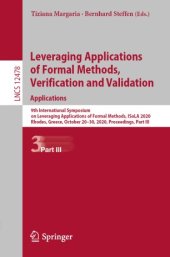 book Leveraging Applications of Formal Methods, Verification and Validation: Applications: 9th International Symposium on Leveraging Applications of Formal Methods, ISoLA 2020, Rhodes, Greece, October 20–30, 2020, Proceedings, Part III