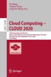 book Cloud Computing – CLOUD 2020: 13th International Conference, Held as Part of the Services Conference Federation, SCF 2020, Honolulu, HI, USA, September 18-20, 2020, Proceedings