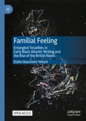 book Familial Feeling: Entangled Tonalities in Early Black Atlantic Writing and the Rise of the British Novel