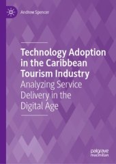 book Technology Adoption in the Caribbean Tourism Industry: Analyzing Service Delivery in the Digital Age