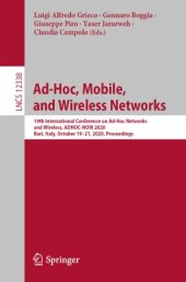 book Ad-Hoc, Mobile, and Wireless Networks: 19th International Conference on Ad-Hoc Networks and Wireless, ADHOC-NOW 2020, Bari, Italy, October 19–21, 2020, Proceedings