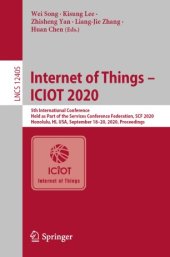 book Internet of Things - ICIOT 2020: 5th International Conference, Held as Part of the Services Conference Federation, SCF 2020, Honolulu, HI, USA, September 18–20, 2020, Proceedings