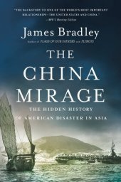 book The China Mirage: The Hidden History of American Disaster in Asia