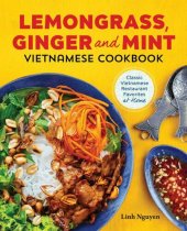 book Lemongrass, Ginger and Mint Vietnamese Cookbook: Classic Vietnamese Street Food Made at Home