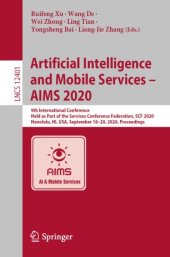 book Artificial Intelligence and Mobile Services – AIMS 2020: 9th International Conference, Held as Part of the Services Conference Federation, SCF 2020, Honolulu, HI, USA, September 18-20, 2020, Proceedings