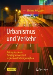 book Urbanismus und Verkehr: Beitrag zu einem Paradigmenwechsel in der Mobilitätsorganisation