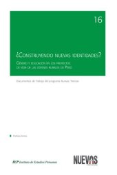 book ¿Construyendo nuevas identidades? Género y educación en los proyectos de vida de las jóvenes rurales del Perú